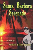 Santa Barbara Serenade 1794106685 Book Cover