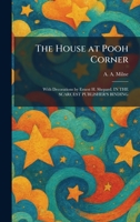 The House at Pooh Corner: With Decorations by Ernest H. Shepard. IN THE SCARCEST PUBLISHER'S BINDING 102572030X Book Cover