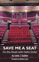 Save Me a Seat – On the Road with Hello Dolly! B0CF4FRLJV Book Cover