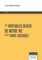 Les véritables enjeux de notre vie et du vivre ensemble B0D2CTC694 Book Cover