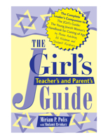 The Jgirl's, teacher's, and parent's guide 1580232256 Book Cover
