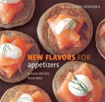 Williams-Sonoma New Flavors for Appetizers: Classic Recipes Redefined (Williams-Sonoma New Flavors) 084873257X Book Cover
