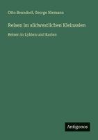 Reisen im südwestlichen Kleinasien: Reisen in Lykien und Karien 3368491423 Book Cover