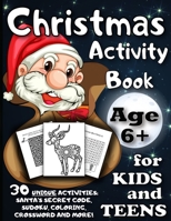 Christmas Activity Book for Kids and Teens Age 6+: A Fun Kid Workbook Game For Learning, Coloring, Sudoku, Maze, Word Search, Dot To Dot, Colour By Number and More! (LARGE PRINT) B08KFWM7J4 Book Cover