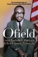 Ofield: The Autobiography of Public Relations Man Ofield Dukes 0999024515 Book Cover