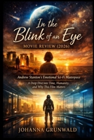 In the Blink of an Eye Movie Review (2026):Andrew Stanton’s Emotional Sci-Fi Masterpiece | A Deep Dive into Time, Humanity, and Why This Film Matters B0GGDZCQSS Book Cover