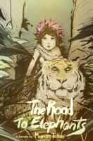 The Road to Elephants 1518639011 Book Cover
