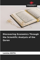 Discovering Economics Through the Scientific Analysis of the Quran 6209883656 Book Cover
