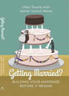 Getting Married?: Building Your Marriage Before it Begins 1594528284 Book Cover