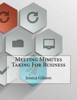 Meeting Minutes Taking for Business 1523697806 Book Cover
