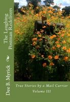 The Laughing Postman Redelivers: True Stories by a Mail Carrier 1945686006 Book Cover