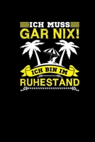 Ich Muss Gar Nix Ich Bin Im Ruhestand: Abschiedsgeschenk Kollege Lustig Notizbuch F�r Rentner Notizheft A5 Kariert 1674245149 Book Cover