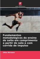 Fundamentos metodológicos do ensino do salto em comprimento a partir do solo e com corrida de impulso (Portuguese Edition) 6209960375 Book Cover