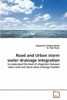 Road and Urban storm water drainage integration: to understand the level of integration between urban road and storm water drainage facilities 3639331745 Book Cover