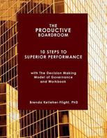 The Productive Boardroom: 10 Steps to Superior Performance 0991913019 Book Cover