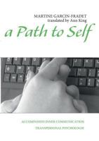 A Path to Self: Accompanied Inner Communication 2322033286 Book Cover