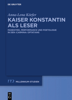 Kaiser Konstantin ALS Leser: Panegyrik, Performance Und Poetologie in Den Carmina Optatians 3110655322 Book Cover