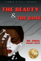 Dr. Sonja Wright Smith: Flawed and Still Favored The Beauty & The Boss 1304731901 Book Cover
