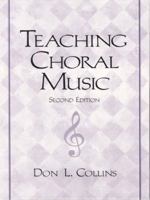 Teaching Choral Music 0138914907 Book Cover