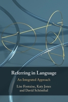 Referring in Language: An Integrated Approach 1316507793 Book Cover