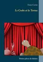 Le Crabe et la Tortue: Petites pièces de théâtre 2322267546 Book Cover