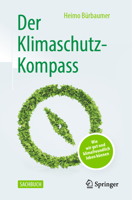 Der Klimaschutz-Kompass: Wie wir gut und klimafreundlich leben können 3662644053 Book Cover