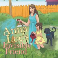 Anna Lee's Invisible Friend 1973606259 Book Cover