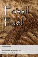 Fossil Fuel B08KH2K87Y Book Cover