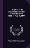 Register of the Commandery of Ohio, from February 7, 1883, to July 31, 1893 1175990973 Book Cover