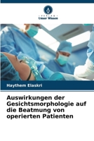Auswirkungen der Gesichtsmorphologie auf die Beatmung von operierten Patienten (German Edition) 6209149936 Book Cover
