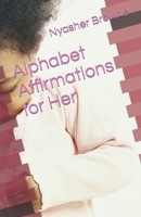 Alphabet Affirmations for Her B08WYG53VJ Book Cover