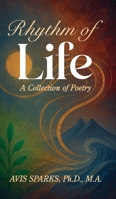 Rhythm of Life: A Collection of Poetry B0GV2SQP35 Book Cover