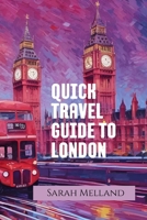 Quick Travel Guide to London 1969137053 Book Cover