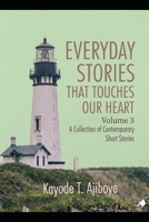 Everyday Stories That Touches Our Heart 3: Contemporary Short Stories B0GZ3XVDTB Book Cover