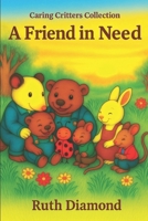 A Friend In Need: Caring Critters Collection (The Caring Critters Collection) B0FPXTQKLJ Book Cover