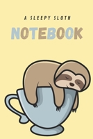 A sleepy sloth notebook: Sloth gifts under 10 dollars Sloth gifts for women and sloth lovers Lined notebook/Journal 1708169938 Book Cover