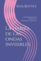 La danza de las ondas invisibles: Del subconsciente íntimo a la conciencia colectiva (Spanish Edition) B0FRZXZC7Y Book Cover