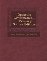 Opuscula Grammatica... 1021845809 Book Cover