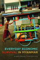 Everyday Economic Survival in Myanmar 0299320642 Book Cover