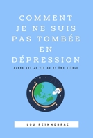 Comment je ne suis pas tombée en dépression: Alors que je vis au 21ème siècle (French Edition) 2808310552 Book Cover