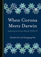 When Corona Meets Darwin: Exploring the Science Behind COVID-19 1036405311 Book Cover