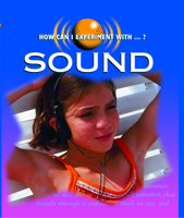 Sound (How Can I Experiment With) 1589520424 Book Cover