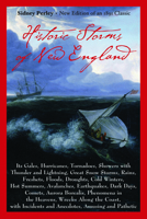 Historic Storms of New England: Its Gales, Hurricaines, Tornadoes, Showers With Thunder and Lightning, Great Snow Storms, Rains, Freshets, Floods, Droughts, Cold Winters, Hot 1889833274 Book Cover