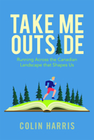 Take Me Outside 1771604654 Book Cover