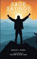 Sage Sayings: Thought-provoking quotes and sayings to inspire you 1963961676 Book Cover