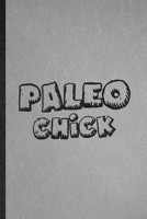 Paleo Chick: Funny Blank Lined Paleo Vegan Life Notebook/ Journal, Graduation Appreciation Gratitude Thank You Souvenir Gag Gift, Modern Cute Graphic 110 Pages 1708024468 Book Cover