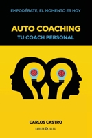 AUTO COACHING: Tu coach personal 1647899869 Book Cover