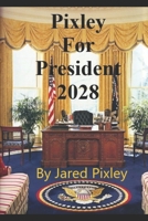 Pixley for President 2028: Together We Can Win B0FR3CDWKJ Book Cover