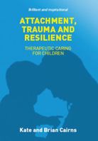 Attachment, Trauma and Resilience 1910039357 Book Cover