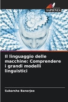 Il linguaggio delle macchine: Comprendere i grandi modelli linguistici (Italian Edition) 620904042X Book Cover